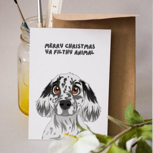 Merry Christmas Ya Filthy Animal Cartoon Greetings Cards - Paw & Glory - Dog Portraits - Pet Portraits