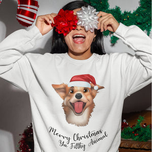 Merry Christmas Ya Filthy Animal Cartoon Pet Face Sweatshirt - Paw & Glory - Dog Portraits - Pet Portraits